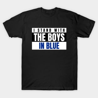 I Stand with the Boys In Blue T-Shirt